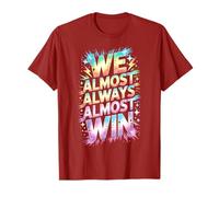 Let's Go WE Almost Always Almost Win Tournament Game Day T-Shirt