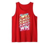 Let's Go WE Almost Always Almost Win Tournament Game Day Tank Top