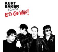 Kurt Baker Combo - Let's Go Wild! [VINYL]