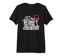 Let's go Wine Tasting on The Couch Premium T-Shirt