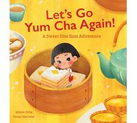 Let's Go Yum Cha Again: A Sweet Dim Sum Adventure!