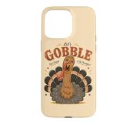 Let's Gobble Eat Drink AndBe Thankful Funny Turkey Fall Case for iPhone 15 Pro Max