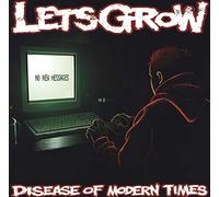 Lets Grow - Disease Of Modern Times [Vinyl LP]