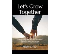 Let's Grow Together: Navigating Relationships with Safe Communication