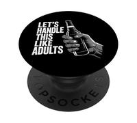 Let's Handle This Like Adults - Funny Graphic Beer Lover PopSockets Adhesive PopGrip