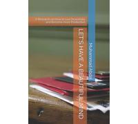 LET'S HAVE A BEAUTIFUL MIND: A Research on How to Live Peacefully and Become more Productive