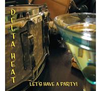 DELTA HEAT - Let's Have a Party