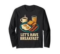 Let's Have Breakfast Eggs Bacon Toast Coffee Long Sleeve T-Shirt