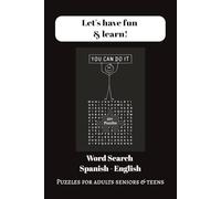 Let's Have Fun and Learn! A Spanish-English Word Search Puzzle Book for Adults and Teens: Easy-to-Read Word Searches with Bilingual Vocabulary | 50+ Puzzles | 6x9 Inches | 110 Pages