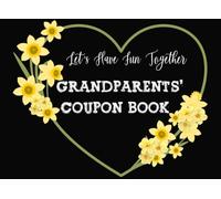 Let's Have Fun Together, Grandparents' Coupon Book: Celebrate Life with Your Family: Stay Active and Connected