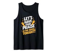 Let's Have Some Praise in The House Tonight Tank Top