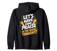 Let's Have Some Praise in the House Tonight Zip Hoodie