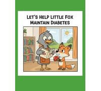 Let's Help Little Fox Manage Diabetes (T1D Tiny Little Fox)