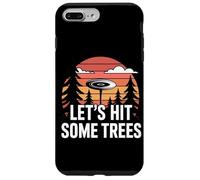Lets Hit Some Trees Funny Disc Golf Enthusiast Sport Lover Case for iPhone 7 Plus/8 Plus