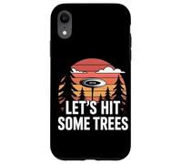 Lets Hit Some Trees Funny Disc Golf Enthusiast Sport Lover Case for iPhone XR