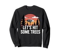 Lets Hit Some Trees Funny Disc Golf Enthusiast Sport Lover Sweatshirt