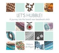 Let's Hubble!: A journey into the brand new beadwork stitch