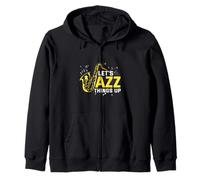 Let's Jazz Things Up Saxophone Jazz Music Zip Hoodie