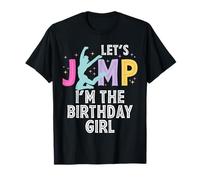 Let's Jump I'm The Birthday Girl Jump Squad Trampoline Bday T-Shirt