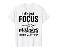 Lets Just Focus On All The Mistakes I Didnt Make Funny Quote Value Graphic T-Shirt, Men, White, XL