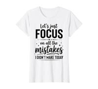 Lets Just Focus On All The Mistakes I Didnt Make Funny Quote Value Graphic T-Shirt, Women, White, S