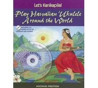 Let's Kanikapila: Play Hawaiian Ukulele Around the World
