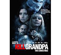 Let's Kill Grandpa (This Christmas)