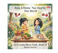 Let's Learn About Food - Book 13 (Anna & Emma - Two Hearts, One World)