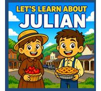 Let's Learn About Julian: Exploring Julian’s History, Apple Pies, and Mountain Charm
