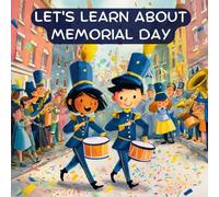 Let's Learn About Memorial Day: A Patriotic Rhyming Book for Kids to Celebrate Memorial Day (My First Holiday Book Series)