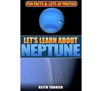 Let's Learn About Neptune: The 8th planet from the sun. For younger readers.