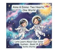 Let's Learn About Our Solar System - Book 14: 12 (Anna & Emma - Two Hearts, One World)