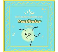 Let's learn about our Vestibular System! (Sensory Series)