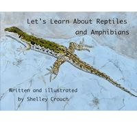Let's Learn About Reptiles and Amphibians (Exploring Nature Through Art)
