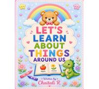 Let's Learn about Things around us: Fun Words and Pictures for Little Learners!