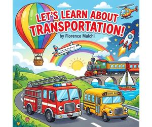Let's Learn About Transportation!: An Interactive Book for Toddlers and Preschoolers About Cars, Trains, Planes, and Things That Go: 11