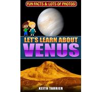 Let's Learn About Venus: For kids and young teens. All about the 2nd planet from the Sun.