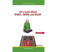 Let's Learn about Wudu', Ghusul and Salah (Maliki Madhhab) (Edition1): Illustrated Guide for Prayer