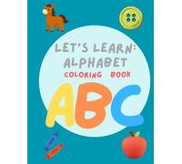 Let's Learn: Alphabet Coloring Book ABC