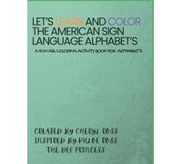 Let's Learn and Color the American Sign Language Alphabet's: A fun coloring activity book for Alphabet's (Let's Learn and Color-ASL Learning Series)