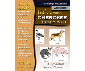 Let's Learn Cherokee: Animals Part 1: Two Syllable Cherokee Animal Words