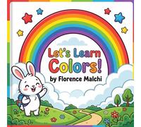 Let's Learn Colors!: A Fun and Educational Picture Book for Toddlers and Preschoolers to Discover Colors and Animals