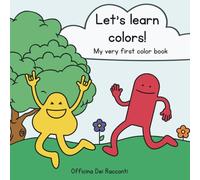 Let's learn colors! My very firs color book: Fun Illustrated Guide for Toddlers and Preschoolers
