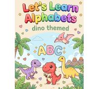 Let's Learn: Dinosaur Tracing Activity Book for Kids: Alphabet & Line Tracing Workbook for Toddlers and Preschoolers Ages 2-5