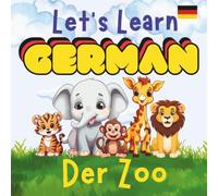 Let's Learn German: Der Zoo: Learn German in a fun way!