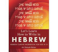 Let's Learn How to Write in Hebrew | בואו ללמוד איך לכתוב כתב יד עברי: Hebrew Cursive Workbook for Kids 8-12