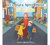 Let's Learn More About Eid al-Adha: Educational Islamic Book For Kids, Children & Toddlers: Eid ul-Adha (Islam for Muslim & Non-Muslim Kids) (Books For Muslim Kids)