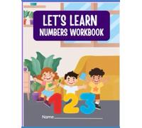Let's Learn Numbers Activity Workbook: From One to Twenty---Let the Counting Adventure Begin!