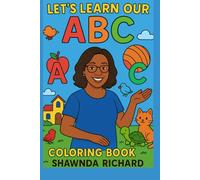 LET'S LEARN OUR ABC: COLORING BOOK (COLORING WITH MS. SHAWNDA)