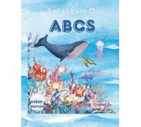 Let's Learn Our ABC'S: Ocean Edition